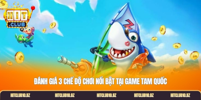 Đánh giá 3 chế độ chơi nổi bật tại game Tam Quốc