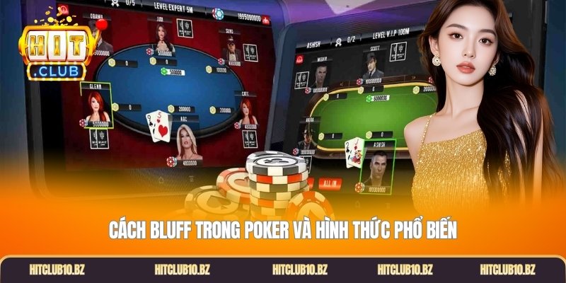 Cách bluff trong poker và hình thức phổ biến