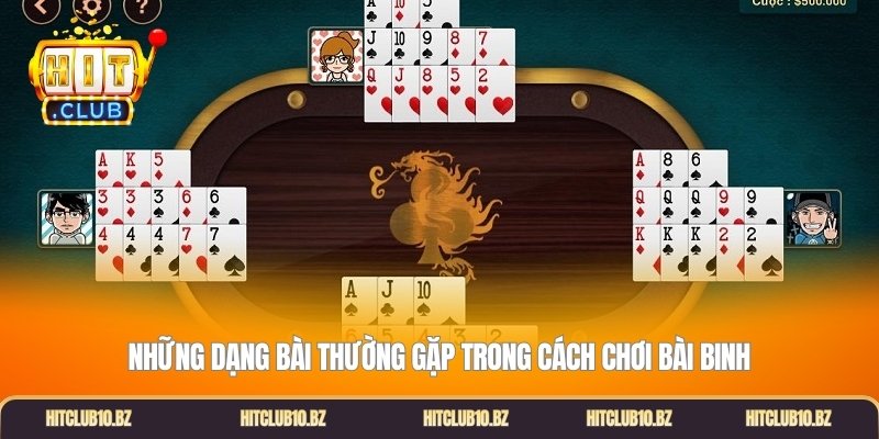 Những dạng bài thường gặp trong cách chơi bài binh