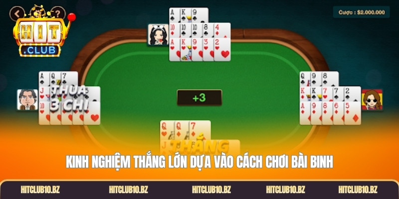 Kinh nghiệm thắng lớn dựa vào cách chơi bài binh