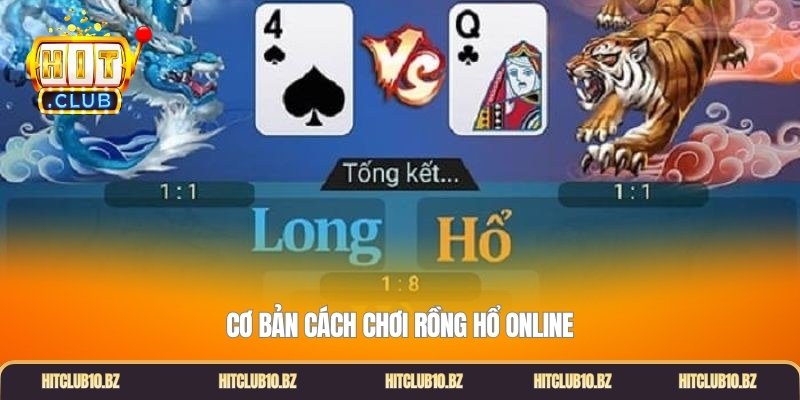 Cơ bản cách chơi rồng hổ online