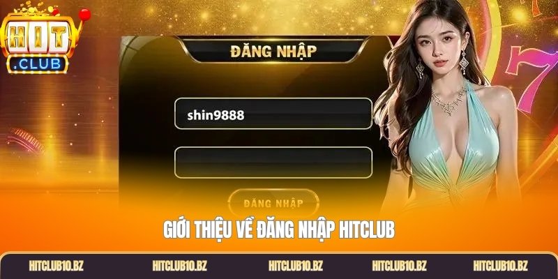 Giới thiệu về đăng nhập Hitclub