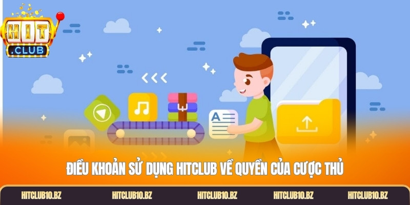 Điều khoản sử dụng Hitclub về quyền của cược thủ