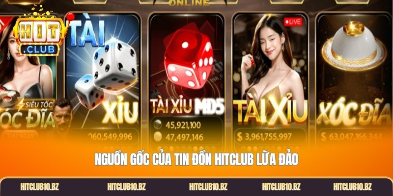 Nguồn gốc của tin đồn Hitclub lừa đảo