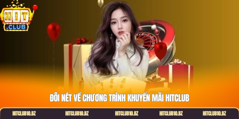 Đôi nét về chương trình khuyến mãi Hitclub