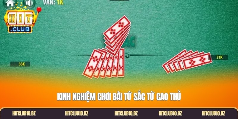 Kinh nghiệm chơi bài tứ sắc từ cao thủ