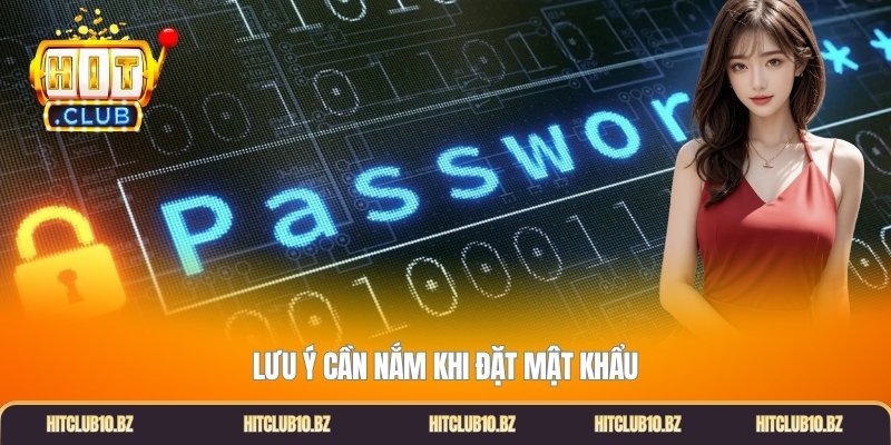 Lưu ý cần nắm khi đặt mật khẩu