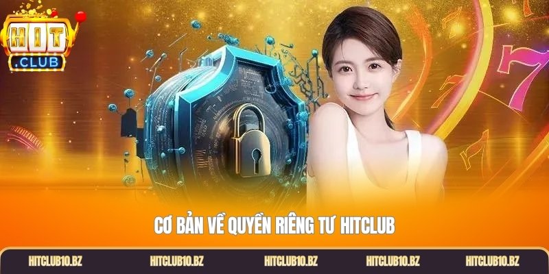 Cơ bản về quyền riêng tư Hitclub