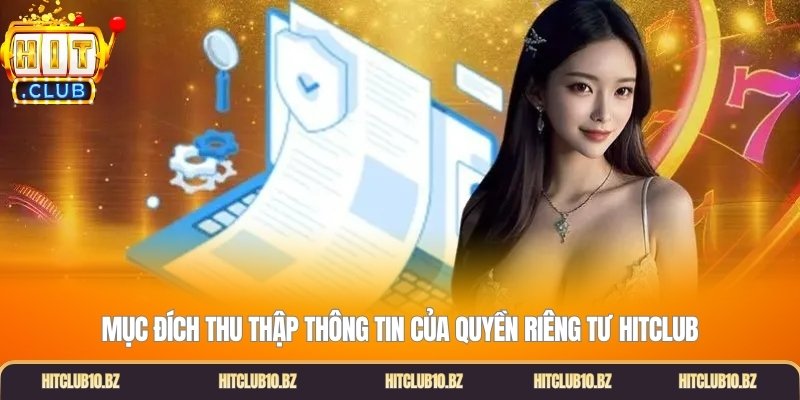 Mục đích thu thập thông tin của quyền riêng tư Hitclub