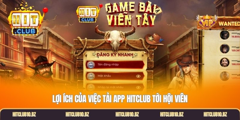 Lợi ích của việc tải app Hitclub tới hội viên