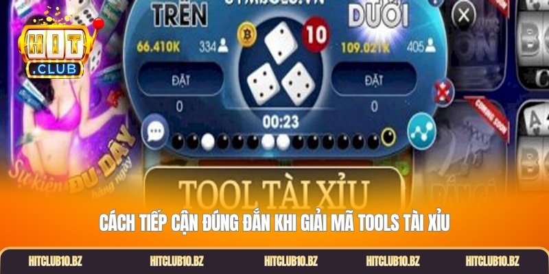 Cách tiếp cận đúng đắn khi giải mã tools tài xỉu