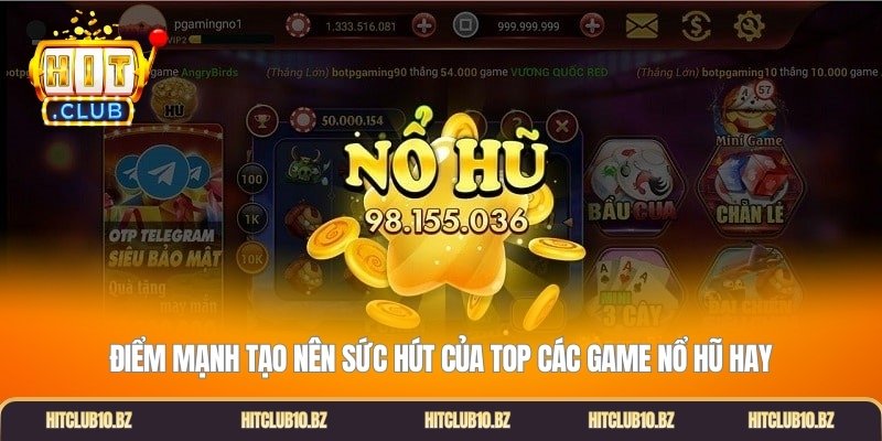 Điểm mạnh tạo nên sức hút của top các game nổ hũ hay