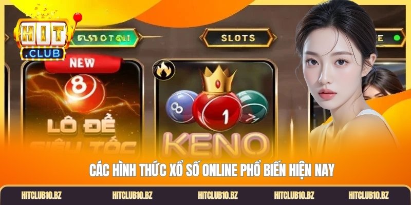 Các hình thức xổ số online phổ biến hiện nay