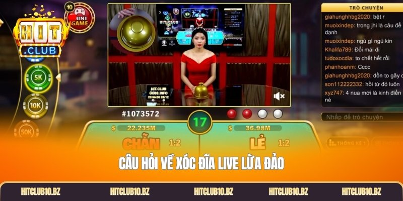 Câu hỏi về xóc đĩa live lừa đảo