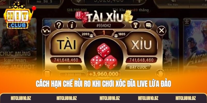 Cách hạn chế rủi ro khi chơi xóc đĩa live lừa đảo